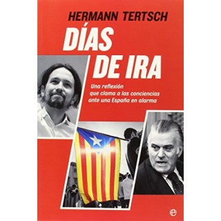 DÍAS DE IRA. Una reflexión que clama a las conciencias ante una España en alarma (Primera edición)